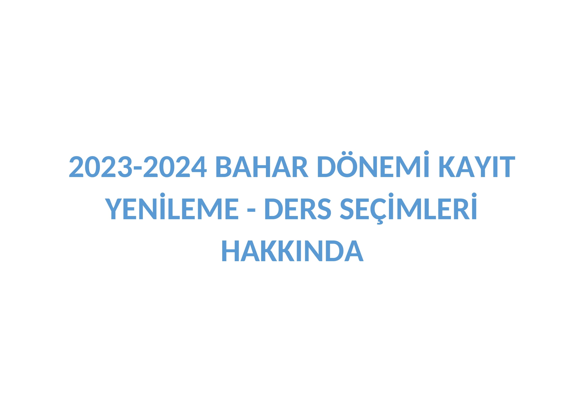 2023-2024 BAHAR DÖNEMİ KAYIT YENİLEME - DERS SEÇİMLERİ