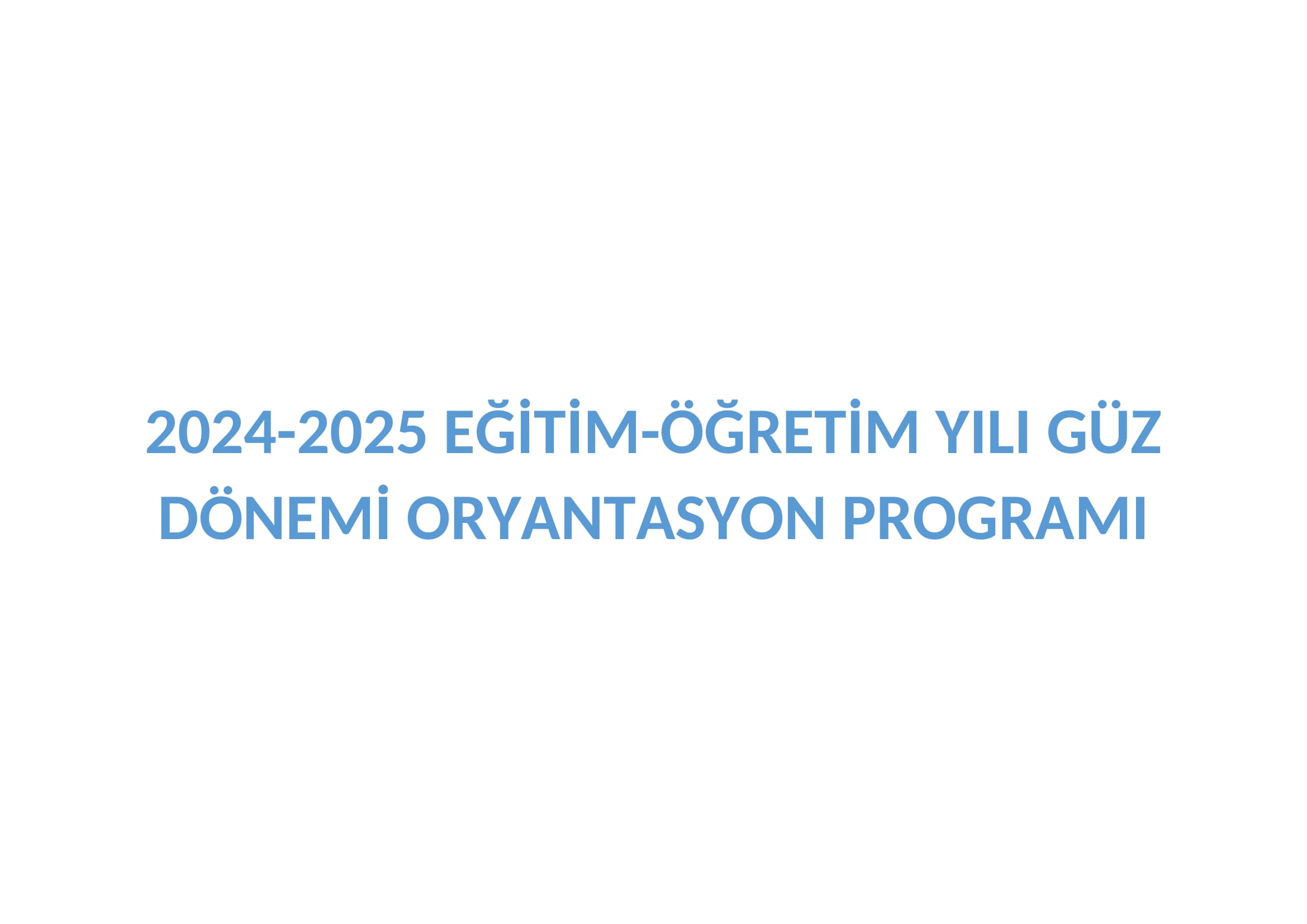 2024-2025 EĞİTİM-ÖĞRETİM YILI ORYANTASYON PROGRAMI